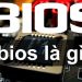bios là gì