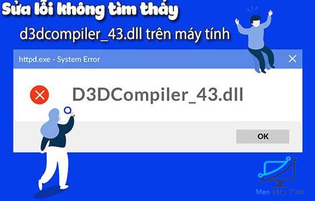 khắc phục lỗi d3dcompiler_43.dll