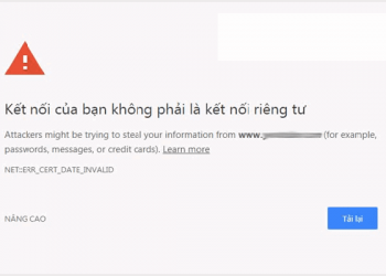 Lỗi “Kết nối của bạn không phải là kết nối riêng tư”