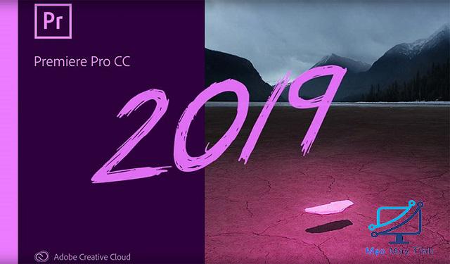 Adobe Premiere Pro CC 2019 là phần mềm gì