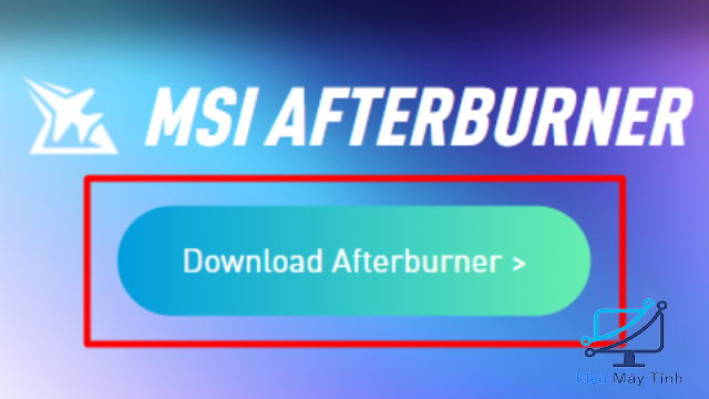 cách hiển thị FPS trong game bằng phần mềm MSI AfterBurner 1