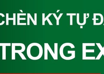 Cách chèn ký tự đặc biệt trong Excel không phải ai cũng biết?